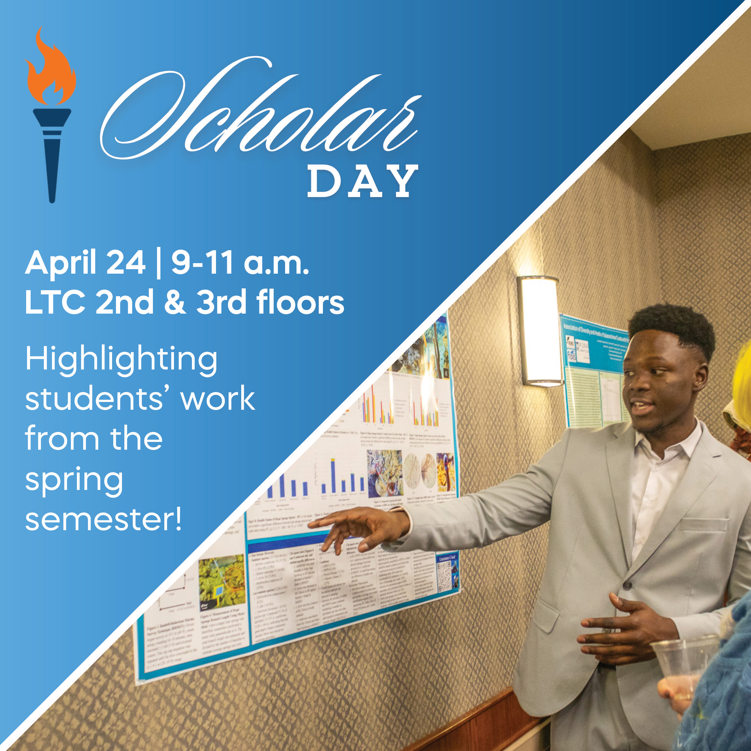 Scholar Day graphic featuring a student in a suit presenting a research poster. Text announces the event on April 24, from 9-11 a.m. on the LTC 2nd and 3rd floors, highlighting student work from the spring semester.
