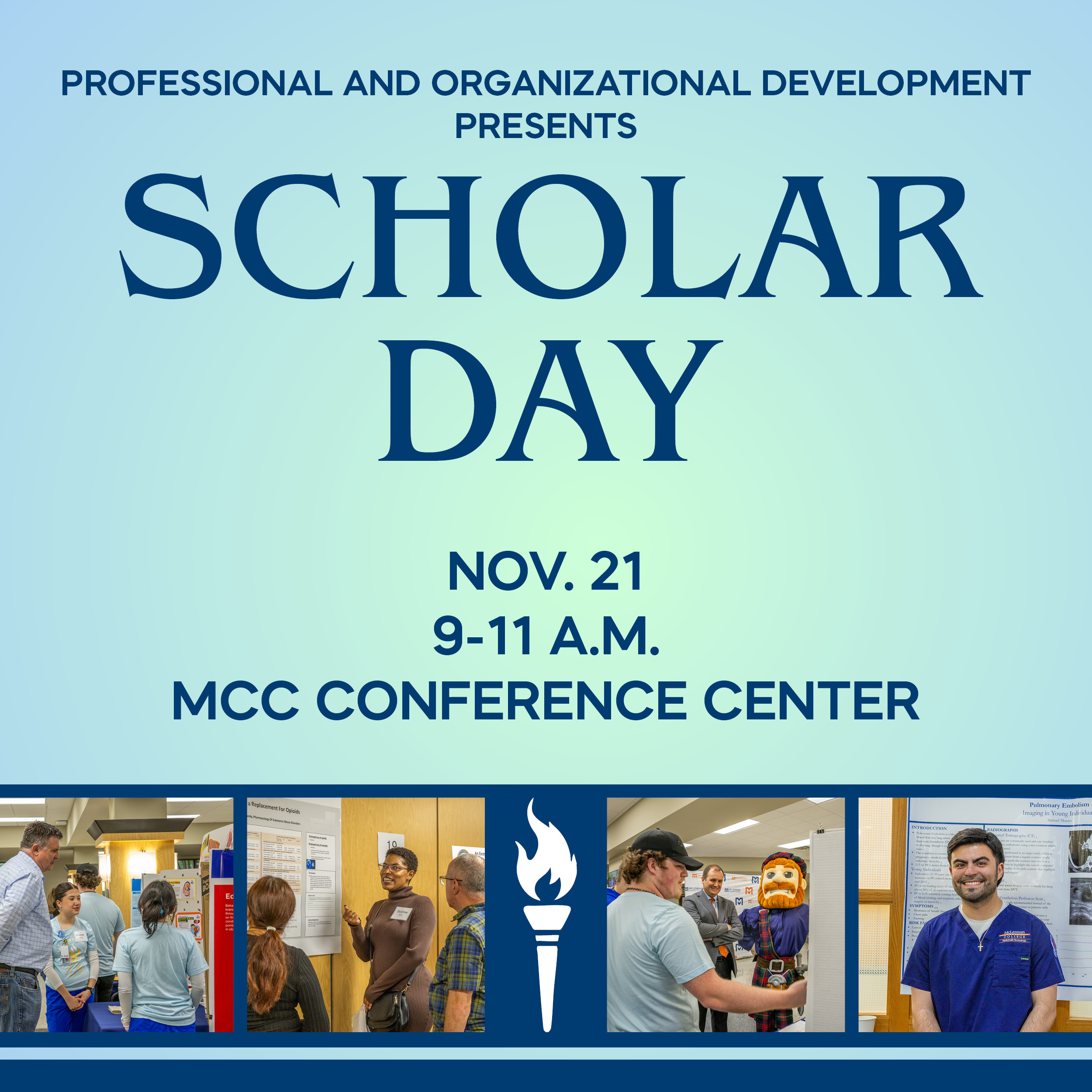 Light blue graphic promoting “Scholar Day” hosted by Professional and Organizational Development. Large navy text reads: “Scholar Day, Nov. 21, 9–11 a.m., MCC Conference Center.” The bottom section features four small photos: people viewing and discussing posters, a mascot interacting with attendees, and a torch icon in the center.