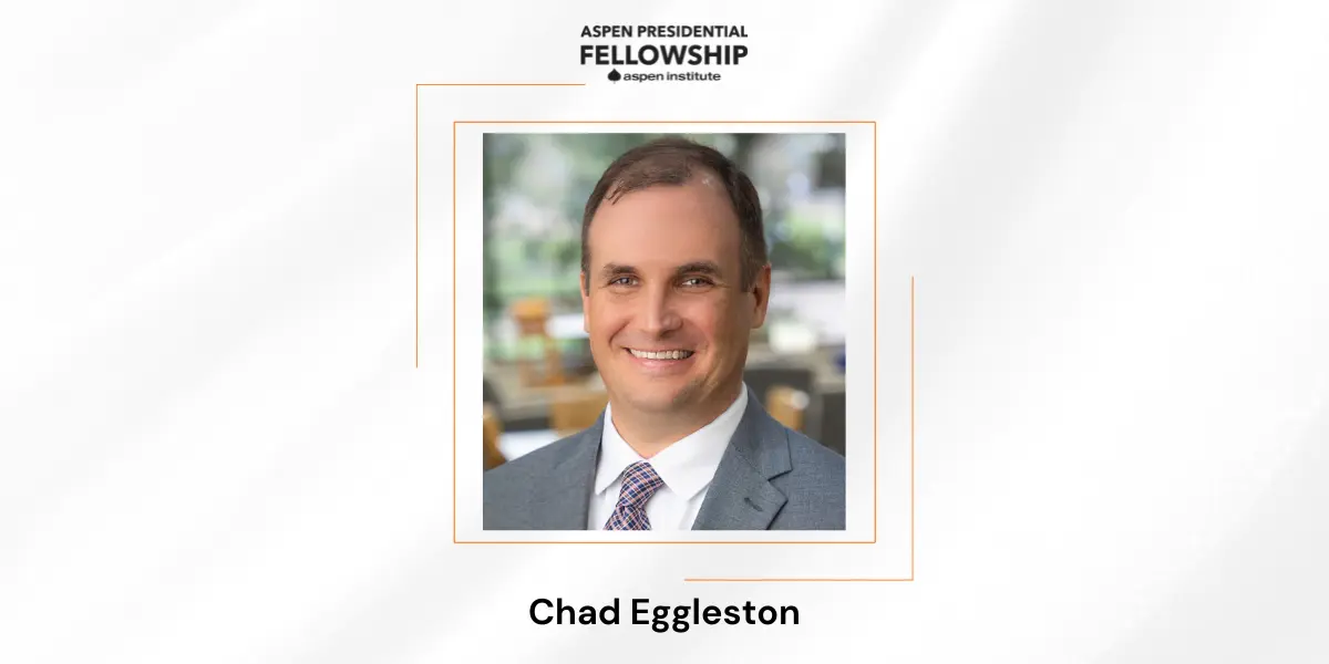 Dr. Chad Eggleston Selected for National Aspen Institute’s Rising Presidents Fellowship