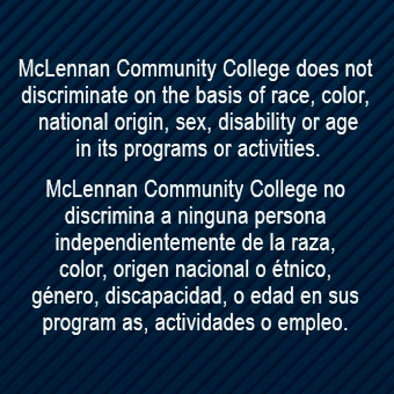 Text stating McLennan Community College's non-discrimination policy in English and Spanish. English text reads: 'McLennan Community College does not discriminate on the basis of race, color, national origin, sex, disability or age in its programs or activities.' Spanish text reads: 'McLennan Community College no discrimina a ninguna persona independientemente de la raza, color, origen nacional o étnico, género, discapacidad, o edad en sus programas, actividades o empleo.' The background is dark blue with diagonal stripes.